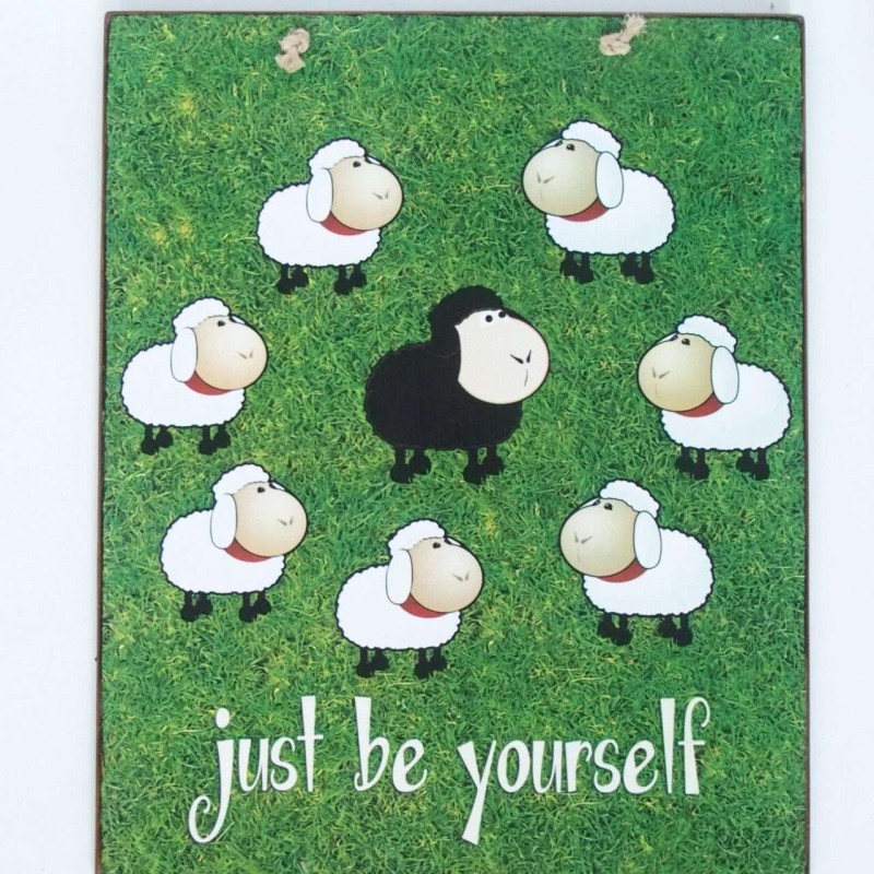 Πινακίδα "Just be yourself".