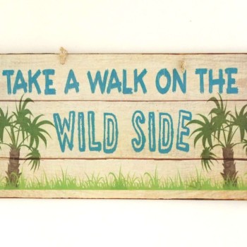Πινακίδα "Take A Walk On The Wild Side"