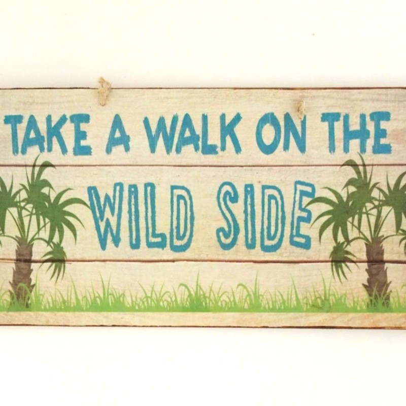 Πινακίδα "Take A Walk On The Wild Side"