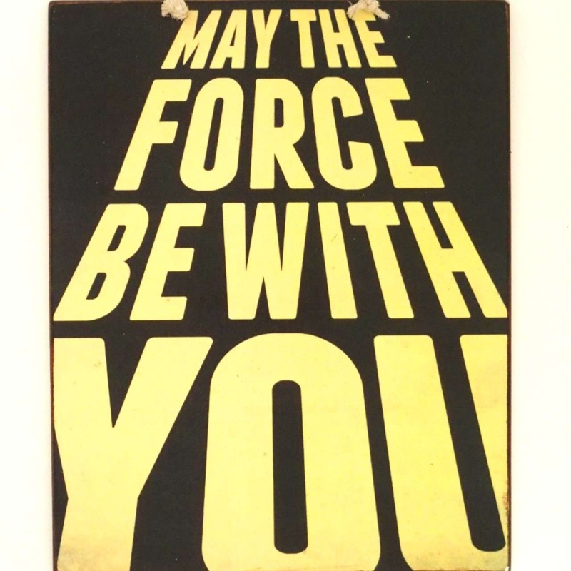 Πινακίδα "May the force be with you"