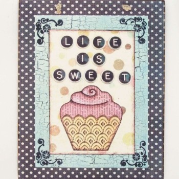 Πινακίδα "Life is sweet"