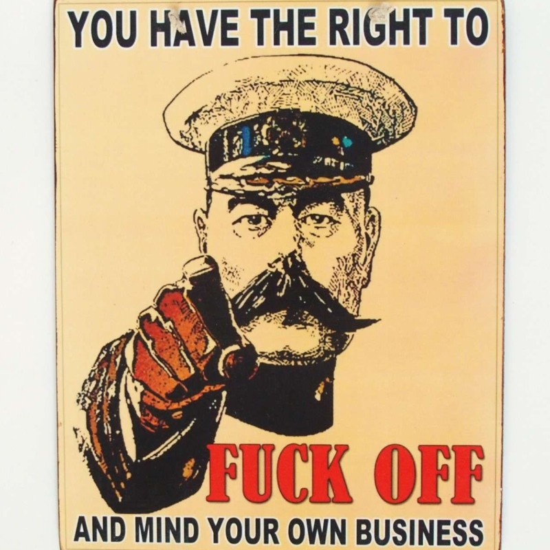 Πινακίδα "You have the right to fuck off"