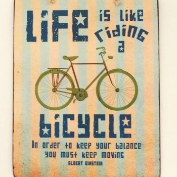 Πινακίδα "Life Is Like Riding A Bicycle"